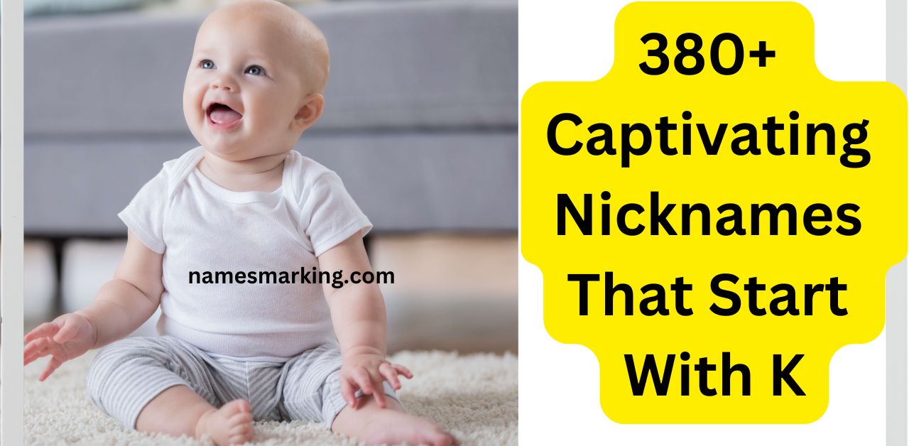 380+ Captivating Nicknames That Start With K