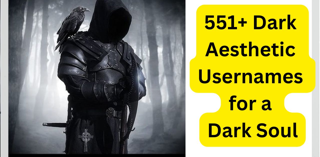 551 Dark Aesthetic Usernames for a Dark Soul