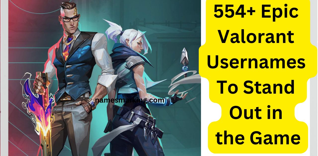 554 Epic Valorant Usernames To Stand Out in the Game