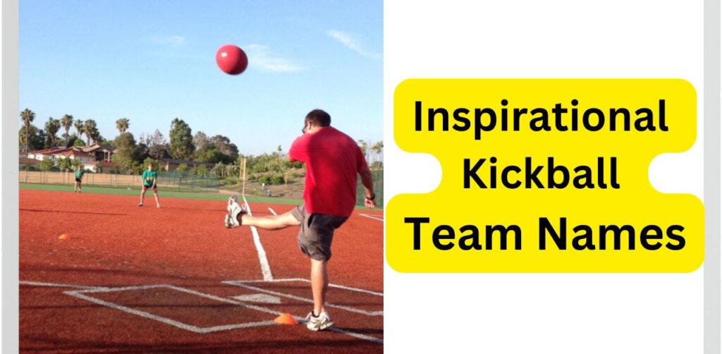 Inspirational Kickball Team Names