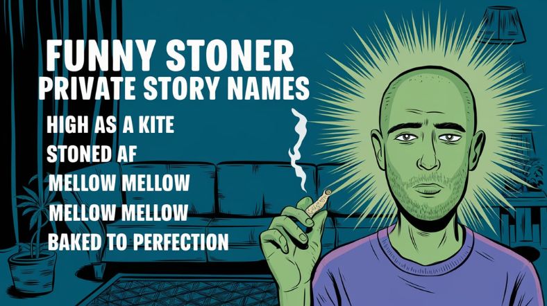 Funny Stoner Private Story Names