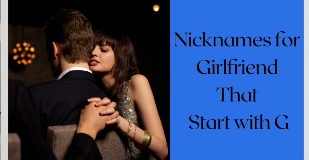 Nicknames for Girlfriend That Start with G