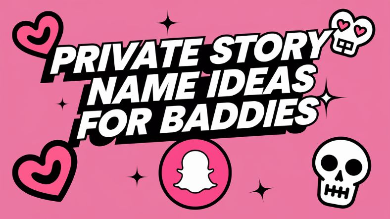 Private Snap Story Name Ideas Baddie