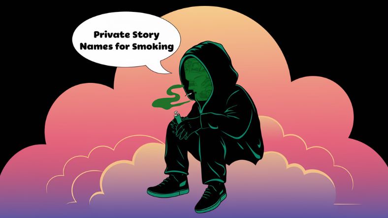 Stoner Private Story Names for Smoking