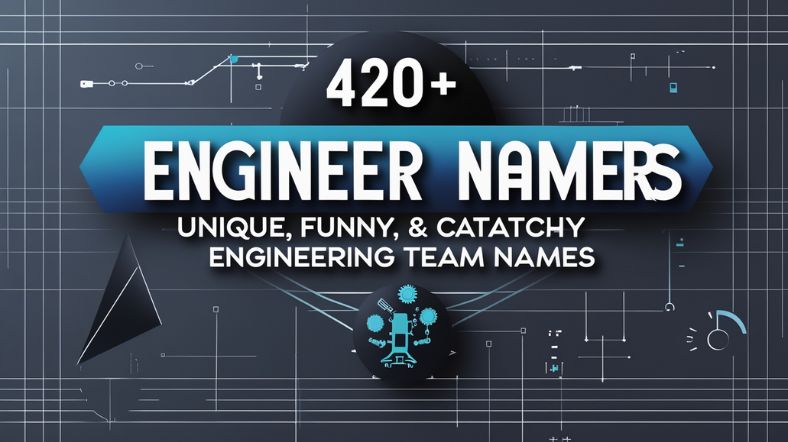 420+ Best Names for Engineers Unique, Funny, & Catchy Engineering Team Names