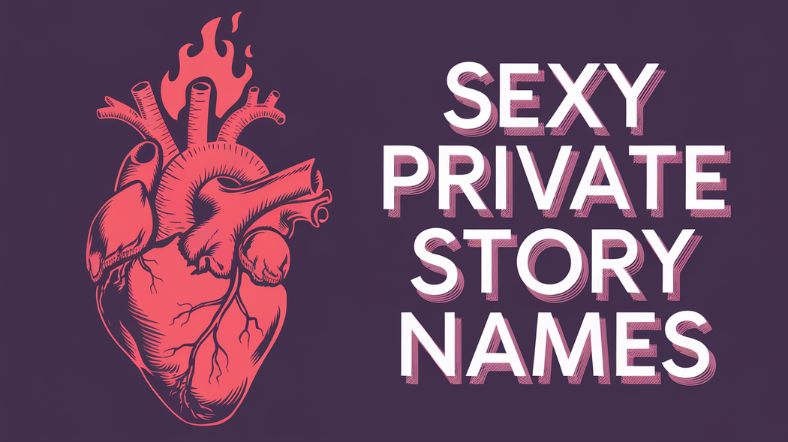 Sexy Private Story Names